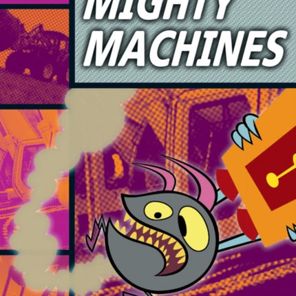 Rapid Reading: Mighty Machines (Stage 3, Level 3A)