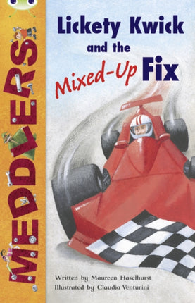 Bug Club Independent Fiction Year Two Meddlers: Lickety Kwick and the Mixed-Up Fix