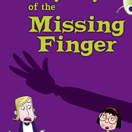 Bug Club Independent Fiction Year 5 Blue A The Mystery of the Missing Finger