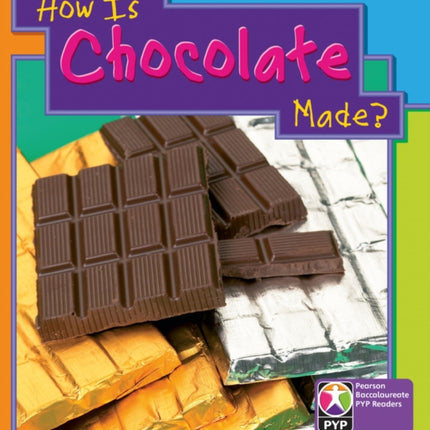 Primary Years Programme Level 5 How is chocolate