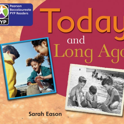 PYP L2 Today and Long Ago 6PK