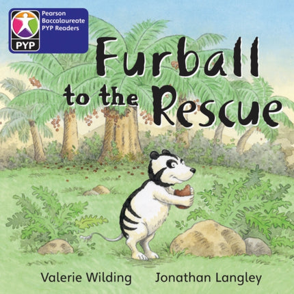 Primary Years Programme Level 2 Furball to the rescue 6Pack