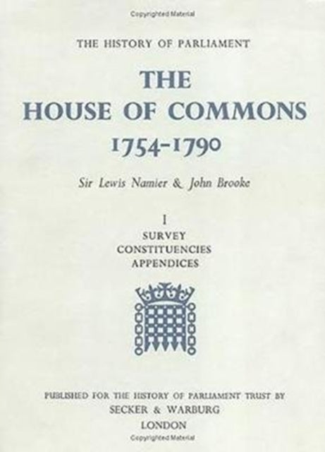 The History of Parliament: the House of Commons, 1754-1790 [3 volume set]