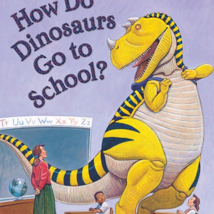 How Do Dinosaurs Go to School?