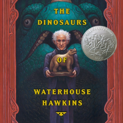 The Dinosaurs of Waterhouse Hawkins Caldecott Honor Book