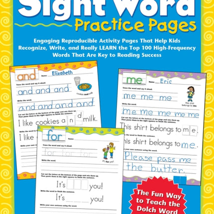 100 Write-and-Learn Sight Word Practice Pages: Engaging Reproducible Activity Pages That Help Kids Recognize, Write, and Really Learn the Top 100 High-Frequency Words That are Key to Reading Success