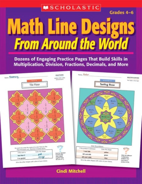 Math Line Designs from Around the World Grades 4-6: Dozens of Engaging Practice Pages That Build Skills in Multiplication, Division, Fractions, Decimals, and More