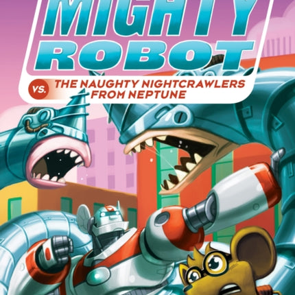 Ricky Ricotta's Mighty Robot vs the Naughty Night Crawlers from Neptune (#8)