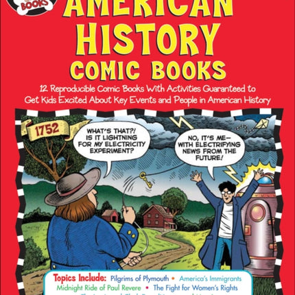 American History Comic Books: Twelve Reproducible Comic Books with Activities Guaranteed to Get Kids Excited about Key Events and People in American History