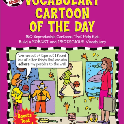 Vocabulary Cartoon of the Day: Grades 4-6: 180 Reproducible Cartoons That Help Kids Build a Robust and Prodigious Vocabulary