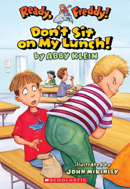 Don't Sit on My Lunch: Ready, Freddy!: Bk. 4