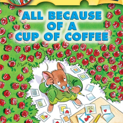 All Because of a Cup of Coffee (Geronimo Stilton #10)