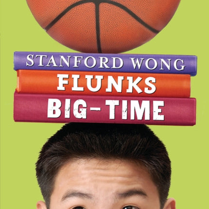 Stanford Wong Flunks Big-Time (the Millicent Min Trilogy, Book 2)