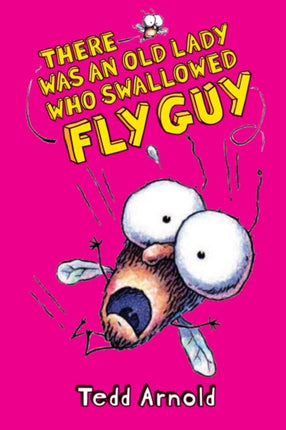 Fly Guy: #4 There Was an Old Lady Who Swallowed a Fly Guy