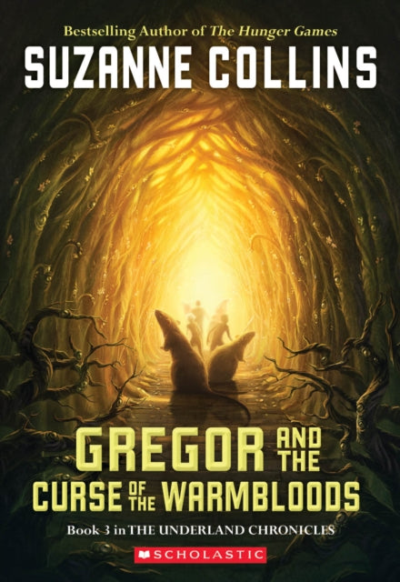 Underland Chronicles: #3 Gregor and Curse of the Warmbloods