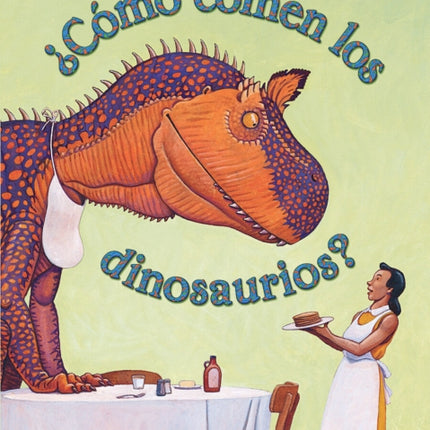 ¿Cómo Comen Los Dinosaurios? (How Do Dinosaurs Eat Their Food?)