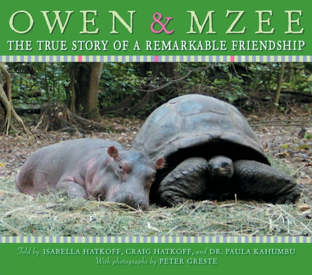 Owen and Mzee The True Story of a Remarkable