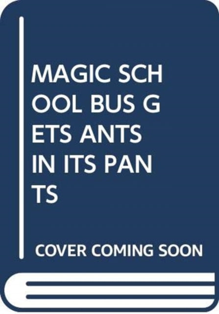 Magic School Bus Gets Ants in Its Pants My Arabic Library