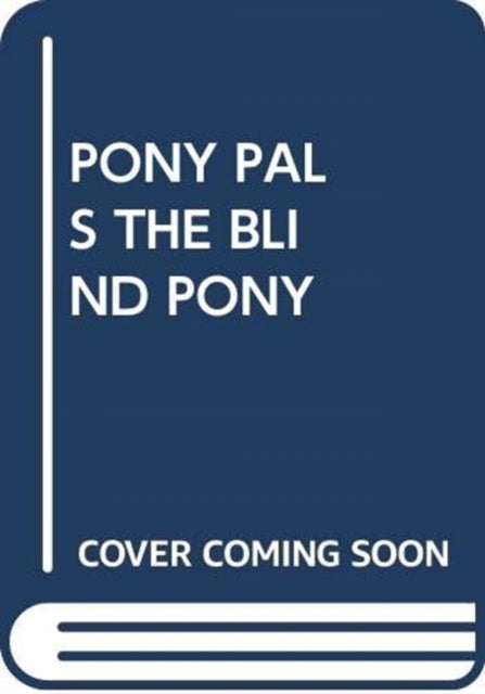 Pony Pals the Blind Pony My Arabic Library