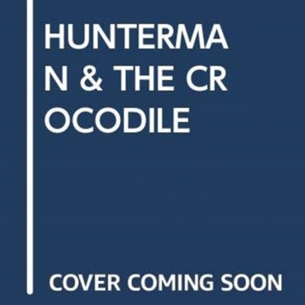 Hunterman  the Crocodile My Arabic Library