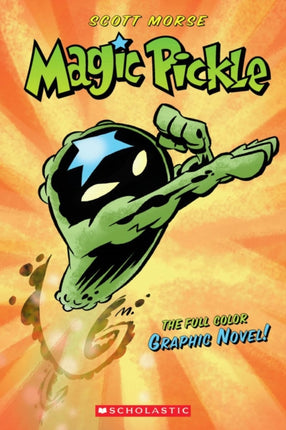 Magic Pickle: A Graphic Novel