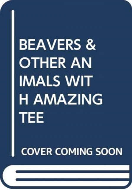 Beavers  Other Animals With Amazing Tee My Arabic Library