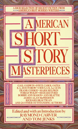 American Short Story Masterpieces: A Rich Selection of Recent Fiction from America's Best Modern Writers