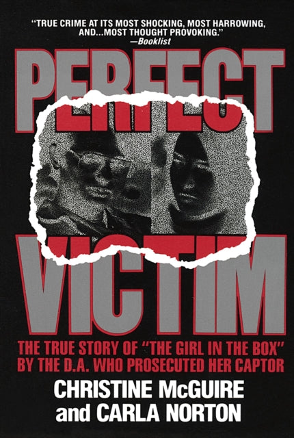 Perfect Victim: The True Story of "The Girl in the Box" by the D.A. That Prosecuted Her Captor