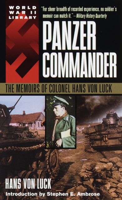 Panzer Commander: The Memoirs of Colonel Hans von Luck