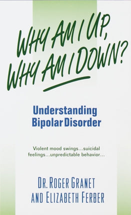 Why Am I Up Why Am I Down Understanding Bipolar