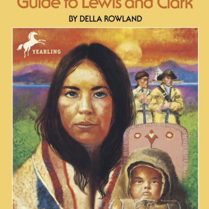 The Story of Sacajawea: Guide to Lewis and Clark