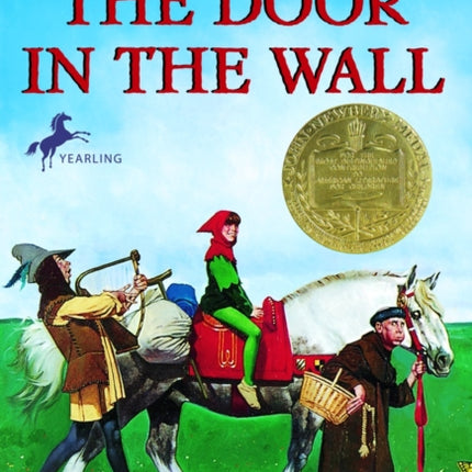 The Door in the Wall: (Newbery Medal Winner)