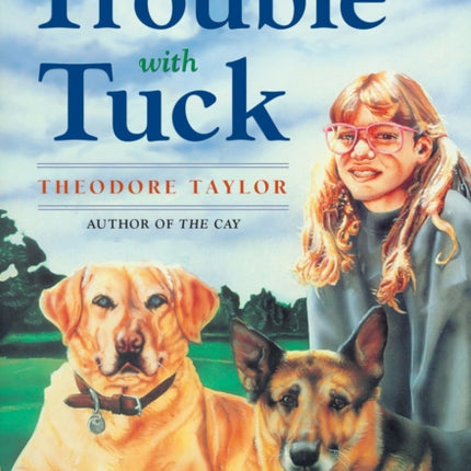 The Trouble with Tuck: The Inspiring Story of a Dog Who Triumphs Against All Odds