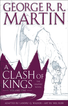 A Clash of Kings The Graphic Novel Volume One