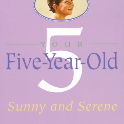 Your Five-Year-Old: Sunny and Serene