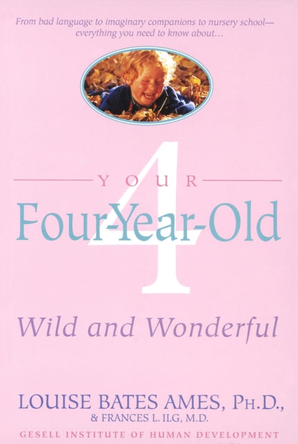 Your Four-Year-Old: Wild and Wonderful