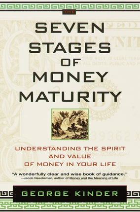 The Seven Stages of Money Maturity Understanding the Spirit and Value of Money in Your Life