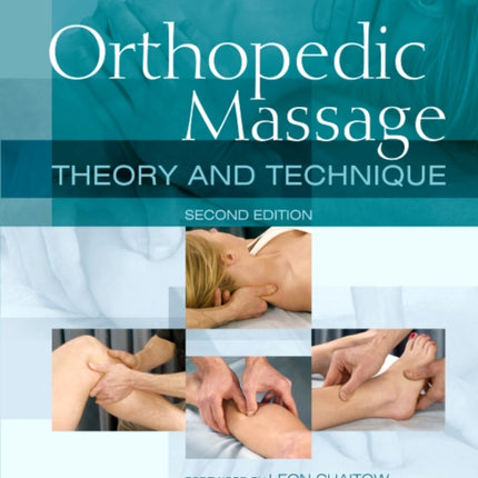 Orthopedic Massage: Theory and Technique