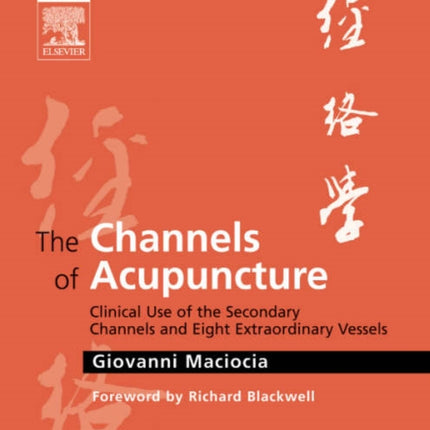 The Channels of Acupuncture: The Channels of Acupuncture