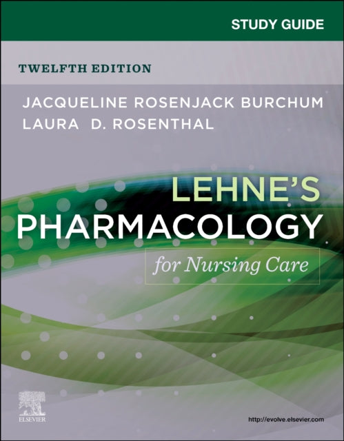 Study Guide for Lehnes Pharmacology for Nursing Care