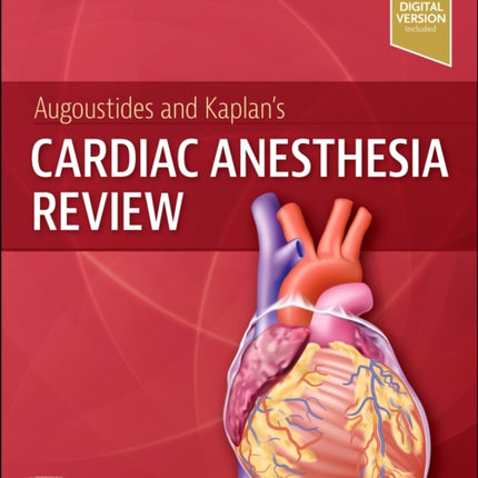 Augoustides and Kaplan's Cardiac Anesthesia Review