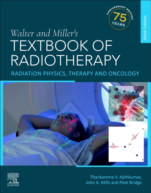 Walter and Millers Textbook of Radiotherapy Radiation Physics Therapy and Oncology