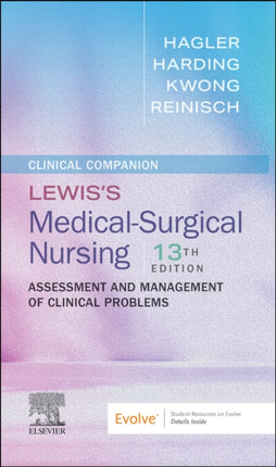 Clinical Companion to Lewiss MedicalSurgical Nursing