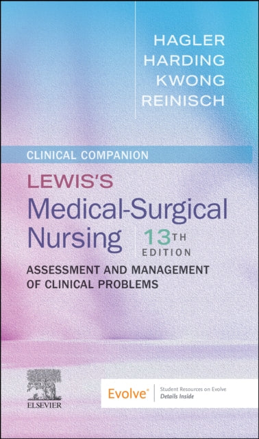 Clinical Companion to Lewiss MedicalSurgical Nursing
