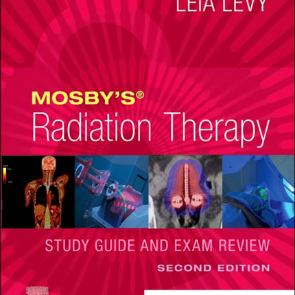 Mosbys Radiation Therapy Study Guide and Exam