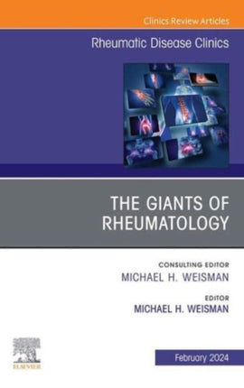 The Giants of Rheumatology An Issue of Rheumatic