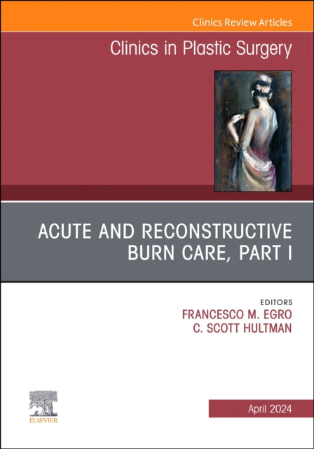 Acute and Reconstructive Burn Care Part I An
