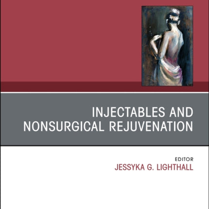 Injectables and Nonsurgical Rejuvenation An Issue