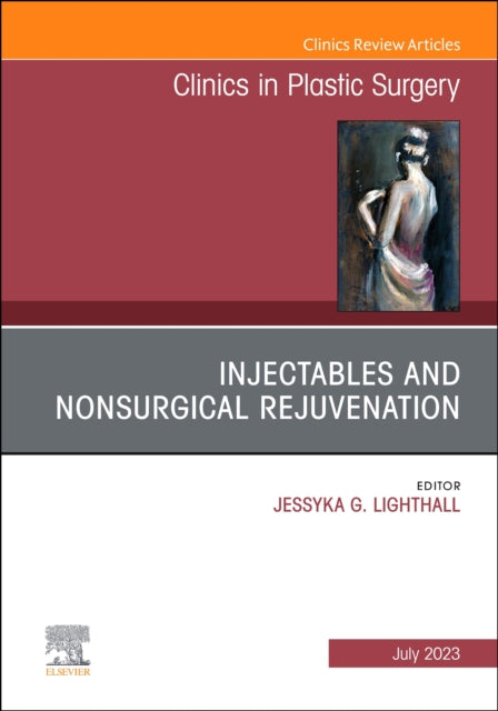 Injectables and Nonsurgical Rejuvenation An Issue