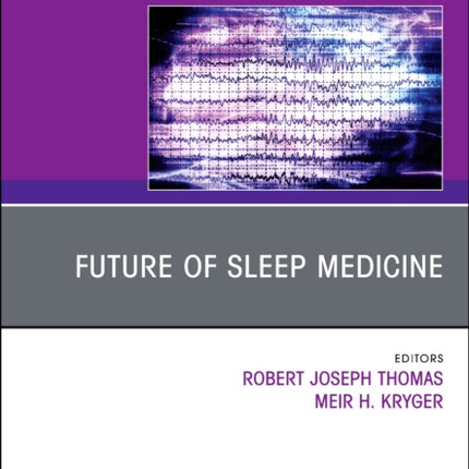 Future of Sleep Medicine An Issue of Sleep Medicine Clinics